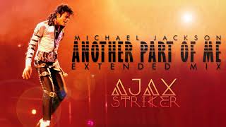 MICHAEL JACKSON  ANOTHER PART OF ME AJAX´S EXTENDED MIX [upl. by Ylagam]