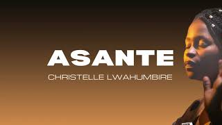 Christelle Lwahumbire  ASANTE Official Video Lyrics [upl. by Sirrom780]