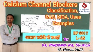 Calcium Channel Blockers  Classification SAR MOA amp Examples Antianginals  BP 501 T  L25 [upl. by Julieta]