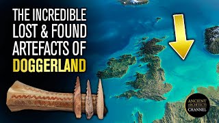 Doggerland Discoveries The Incredible Lost and Found Artefacts  Ancient Architects [upl. by Cynera537]