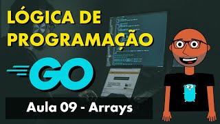 Aprenda a programar agora com a linguagem Go Arrays Aula 09 [upl. by Tallbott]