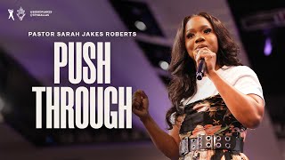 Push Through  Pastor Sarah Jakes Roberts [upl. by Llecrad168]