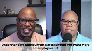 Understanding Employment Rates Should We Want More Unemployment [upl. by Bazluke]