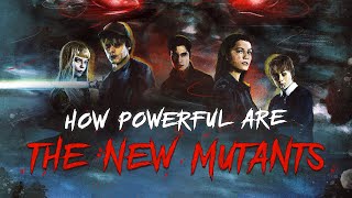 How Powerful Are The New Mutants [upl. by Notneiuq]