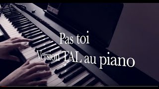 Pas Toi TAL Piano par Officielherem Cover [upl. by Villiers]