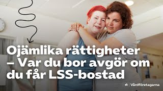 Ojämlika rättigheter – Var du bor avgör om du får LSSbostad [upl. by Ardnuas]