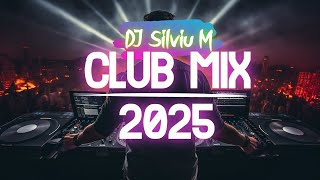 Music Mix 2025  Party Club Dance 2025  Best Remixes Of Popular Songs 2025 MEGAMIX DJ Silviu M [upl. by Mezoff50]