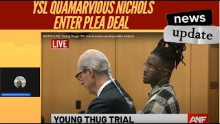 YSL Mistrial Update YSL Quamarvious Nichols Enter Plea Deal [upl. by Giaimo95]