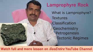 Lamprophyre Rock  Classification  Geochemistry  Petrogenesis  Tectonic Regimes  Examples [upl. by Lindy458]