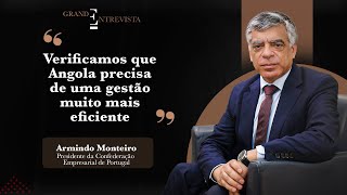 quotVerificamos que Angola precisa de uma gestão muito mais eficientequot Armindo Monteiro  CEP [upl. by Ahseiyn]