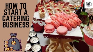 How to Start a Catering Business  Starting a Catering Business From Home [upl. by Nelyak]