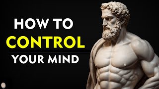 How to CONTROL Your MIND  Stoicism [upl. by Caressa]