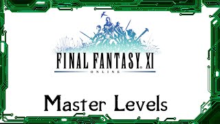 FFXI  Introduction to Master Levels [upl. by Marline928]