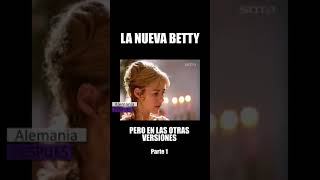 La NUEVA BETTY en las otras versiones PARTE 1  Betty la fea y su transformación por el mundo [upl. by Durand]