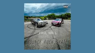 Paul Wall x Bun B x Chalie Boy  Bounce Rock Skate Official Audio [upl. by Annoval]