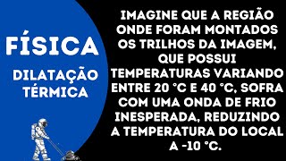 Imagine que a região onde foram montados os trilhos da imagem que possui temperaturas variando [upl. by Raimundo552]