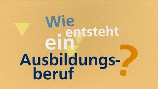 Wie entsteht ein Ausbildungsberuf [upl. by Sosthenna106]