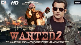 Wanted 2 wanted movies 2020 full movie Salman Khan  Prabhu Deva  Boney Kapoor  Ayesha  Action [upl. by Him]