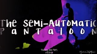 TØP  quotThe SemiAutomatic Pantaloonquot Mashup [upl. by Eatnuahc357]