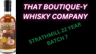 Strathmill 22  That Boutiquey Whisky Company batch 7 409 [upl. by Lirba]