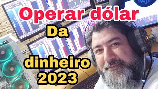 OPERAR DÓLAR VALE A PENA 03112023 [upl. by Aenat313]