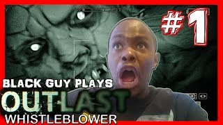 Black Guy Plays Outlast Whistleblower  Part 1  Outlast Whistleblower PS4 Gameplay Walkthrough [upl. by Melar]