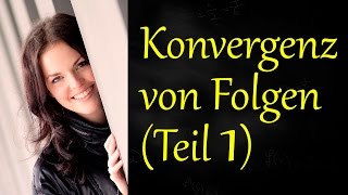 Konvergenz von Folgen bestimmen Teil 1 Grenzwert einer Folge [upl. by Hcra]