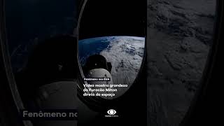 Vídeo mostra grandeza do Furacão Milton direto do espaço shorts [upl. by Nwahc38]