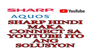 SHARP AQUOS HINDI MAKA CONNECT SA YOUTUBE [upl. by Crescin]