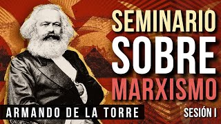 Seminario sobre Marxismo Sesión 1  Armando de la Torre [upl. by Sawyor]