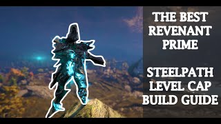 THE BEST Revenant Prime  STEELPATH  Level Cap Build Guide 2023 [upl. by Salvador]