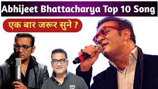 Top 10 Songs of Abhijeet Bhattacharya Indias Most Controversial Musician [upl. by Oirottiv]