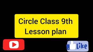 Circle class 9th lesson plan for bed [upl. by Papotto983]