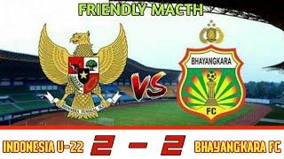 Highlights Timnas U22 vs Bhayangkara FC  Friendly Macth [upl. by Nedla]