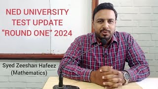 NED UNIVERSITY TEST 2024 ROUND ONE UPDATES  Complete Guidance for Students [upl. by Nathanael]