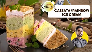 Cassata Rainbow Ice Cream  एक बेस से 4 आइस क्रीम  Homemade Eggless Ice cream  Chef Ranveer Brar [upl. by Slorac]