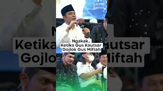 NGAKAKKETIKA GUS KAUTSAR GOJLOK GUS MIFTAH  PAK PRABOWO HARUS TAU guskautsar gusmiftah [upl. by Eldorado]