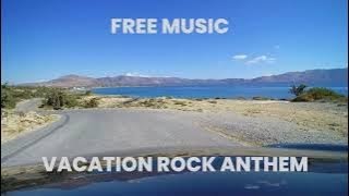 Vacation Rock Anthem  Music Instrumental Rock [upl. by Fabozzi]