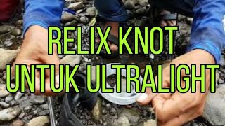 RELIX KNOT UNTUK ULTRALIGHT [upl. by Ivana909]