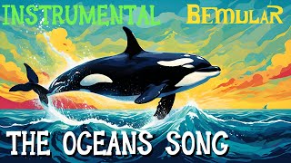 Bemular  The Oceans Song instrumental or karaoke [upl. by Phaih158]