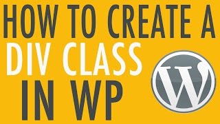 How to Write your Own Div Classes in WordPress [upl. by Jeavons]