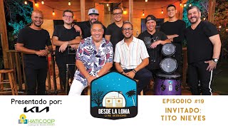 SESIONES DESDE LA LOMA EP 19  Tito Nieves [upl. by Fugazy]