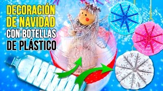 🎄Cómo hacer ADORNOS navideños con BOTELLAS de PLÁSTICO  3 MANUALIDADES de NAVIDAD con RECICLAJE [upl. by Atilol]