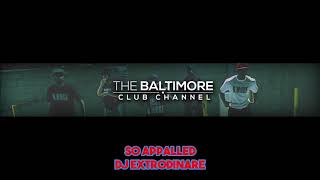 DJ Extrodinare x Kanye West So Appalled Baltimore Club Remix [upl. by Bergen]