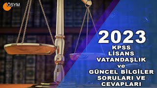 2023 KPSS LİSANS VATANDAŞLIK ve GÜNCEL SORULAR [upl. by Rolando]