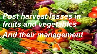 Post harvest losses in Fruits and vegetables and their management [upl. by Anerahs588]