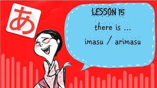 15 Learn Japanese  Japanese Verbs Arimasu and Imasu あります、います [upl. by Dnaltruoc]