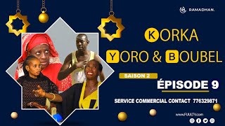 KORKA YORO et BOUBEL ÉPISODE 9  saisons 2 [upl. by Augustina]