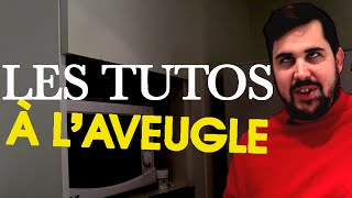 Les Tutos à lAveugle [upl. by Yrreiht]