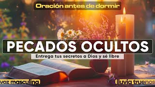 Pecados ocultos Oración Contra los Pecados Ocultos Encuentra paz en oración antes dormir lluvia [upl. by Herriott167]